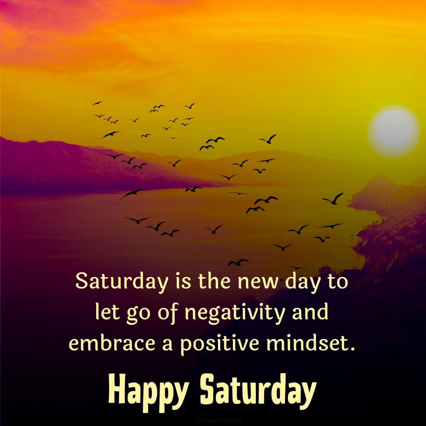 Saturday is the new day to let go of negativity