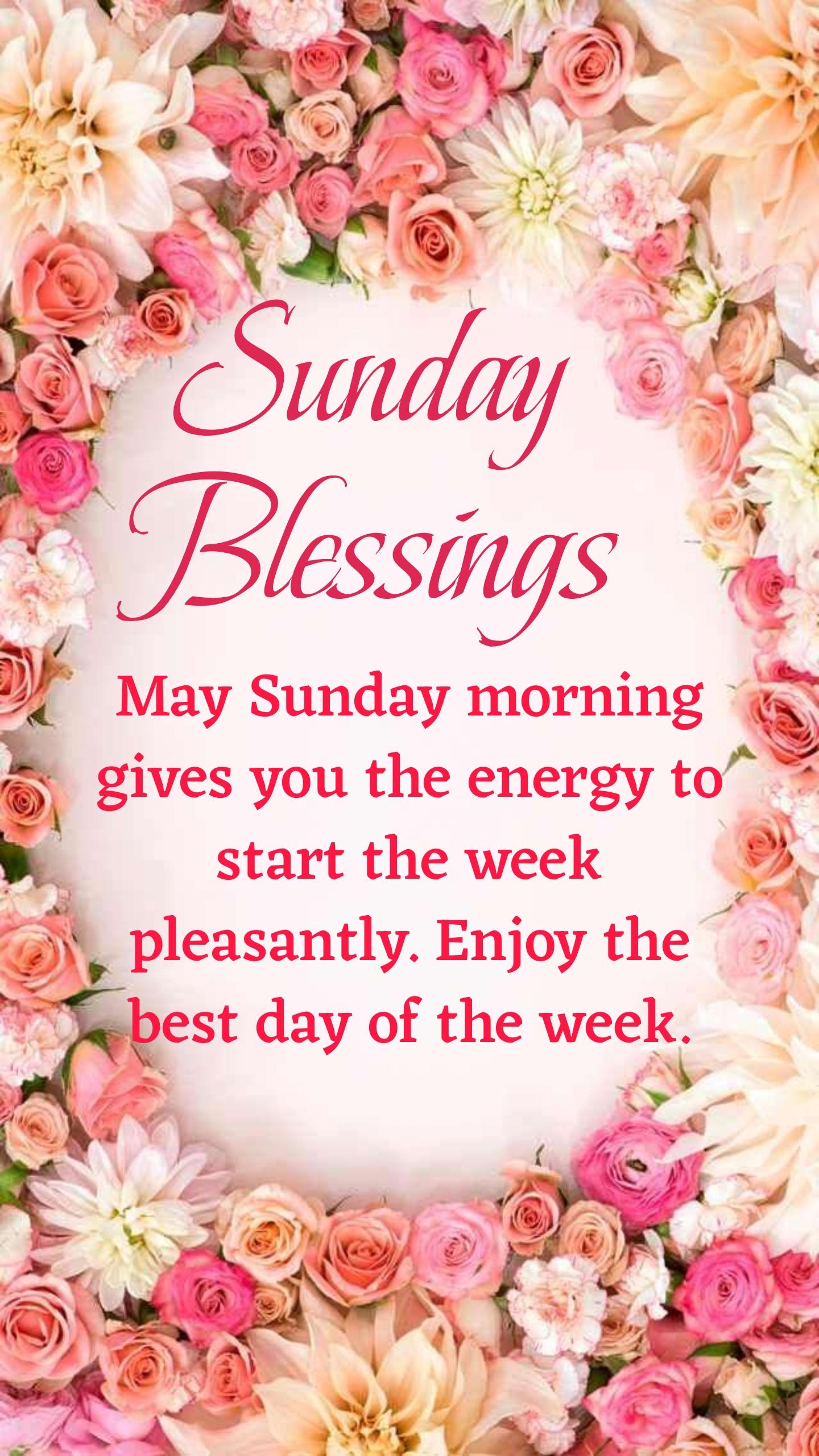 May Sunday morning gives you the energy to start the week pleasantly