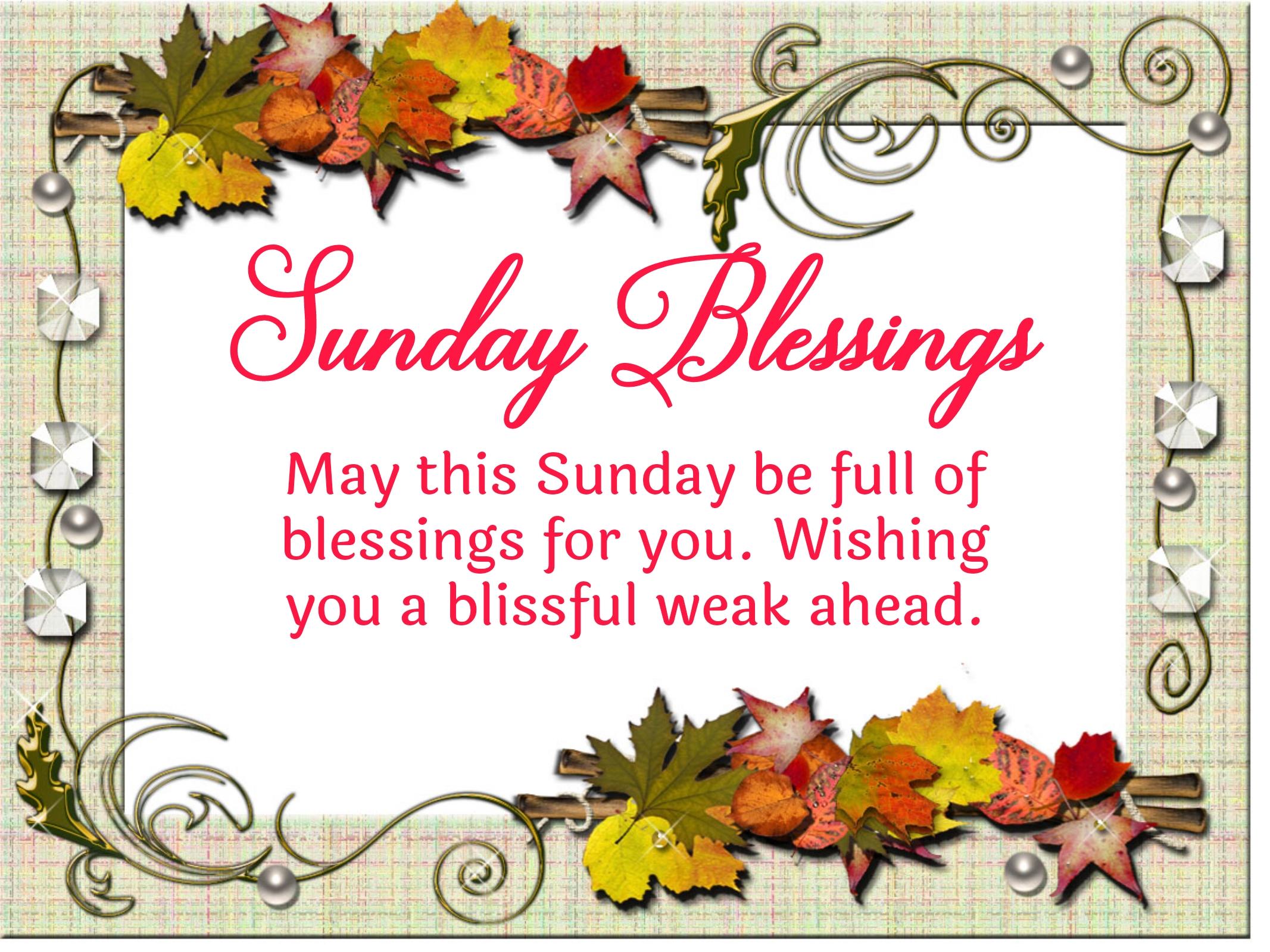 May this Sunday be full of blessings for you