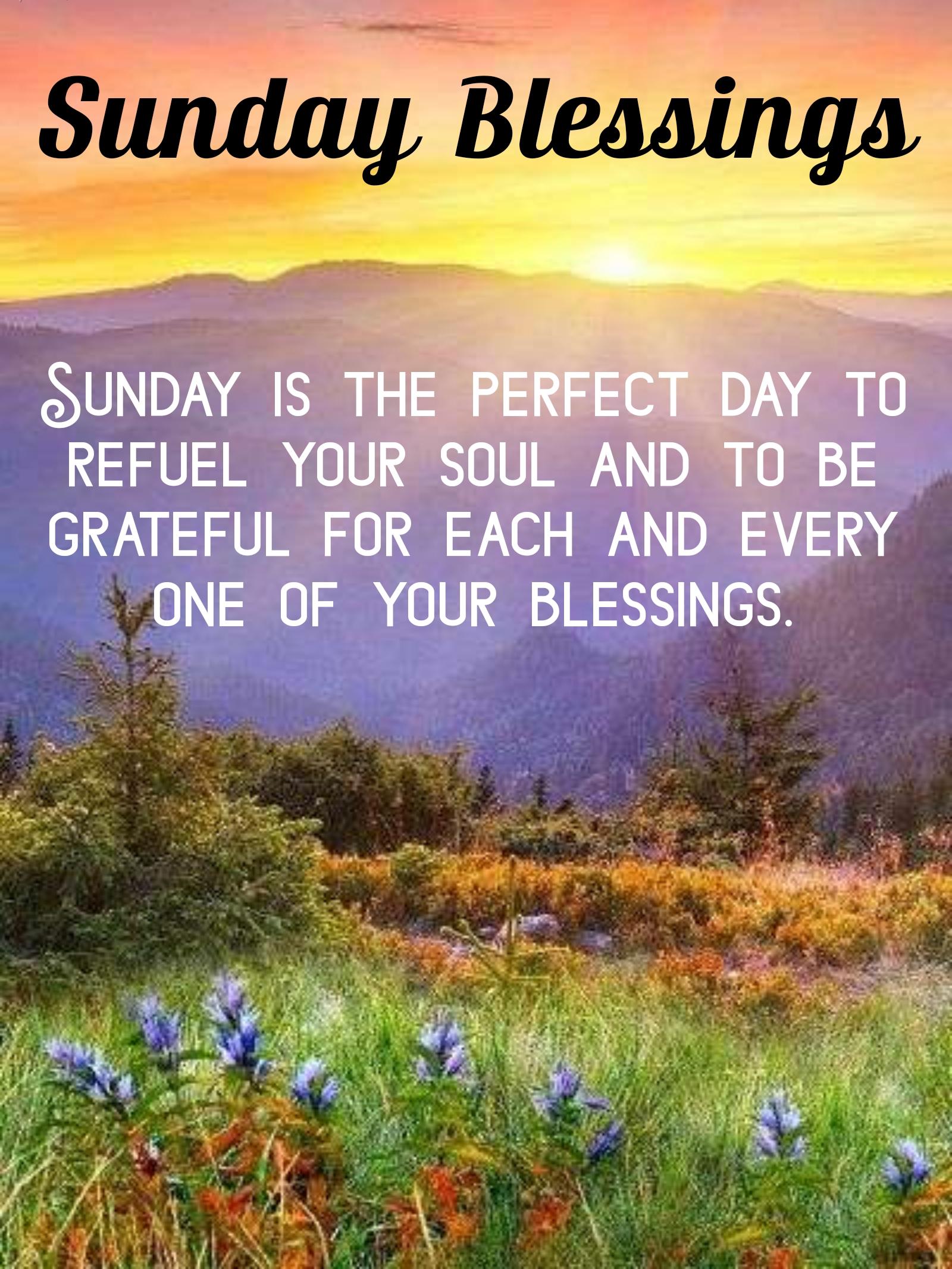 Sunday is the perfect day to refuel your soul and to be grateful