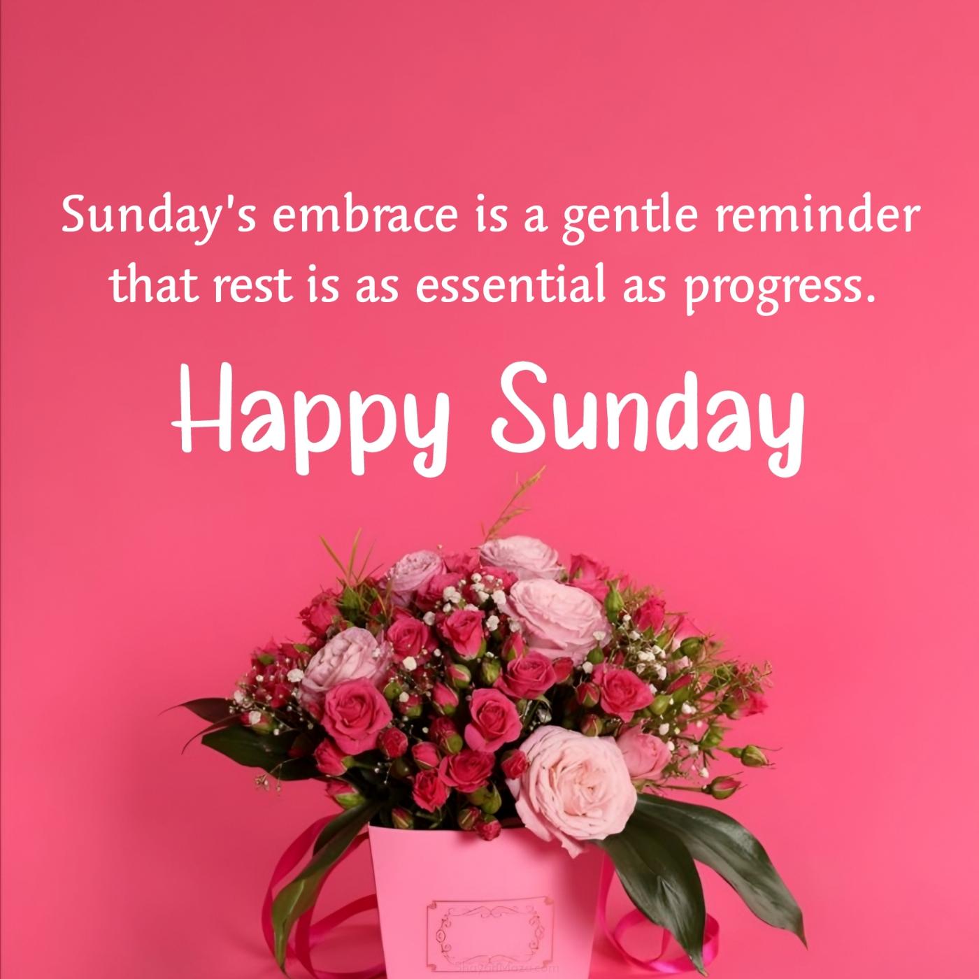 Sundays embrace is a gentle reminder that rest is as essential