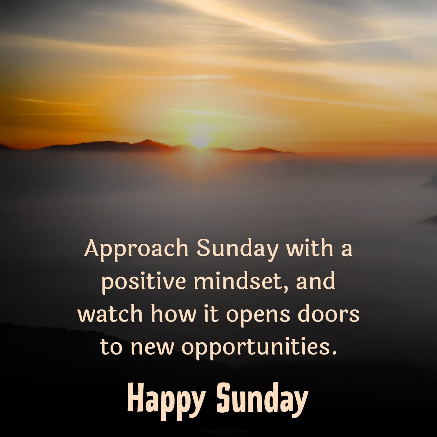 Approach Sunday with a positive mindset