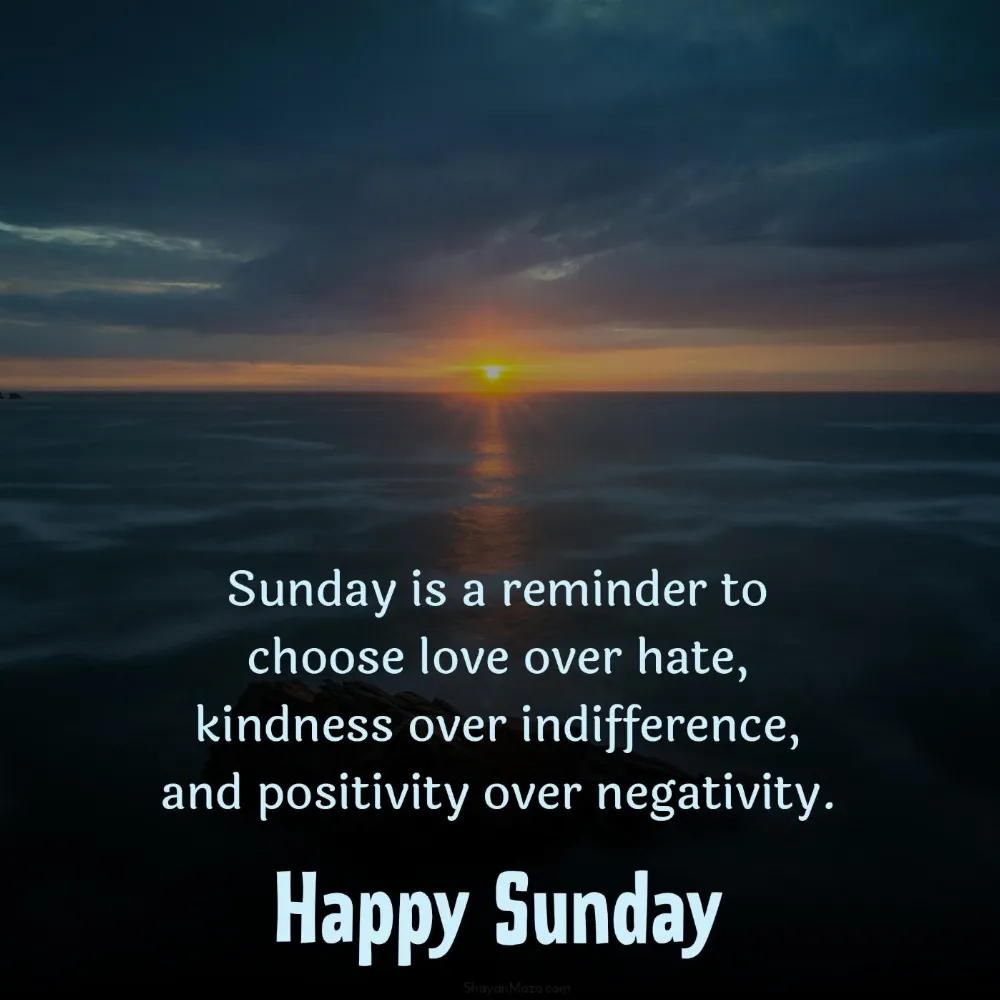 Sunday is a reminder to choose love over hate