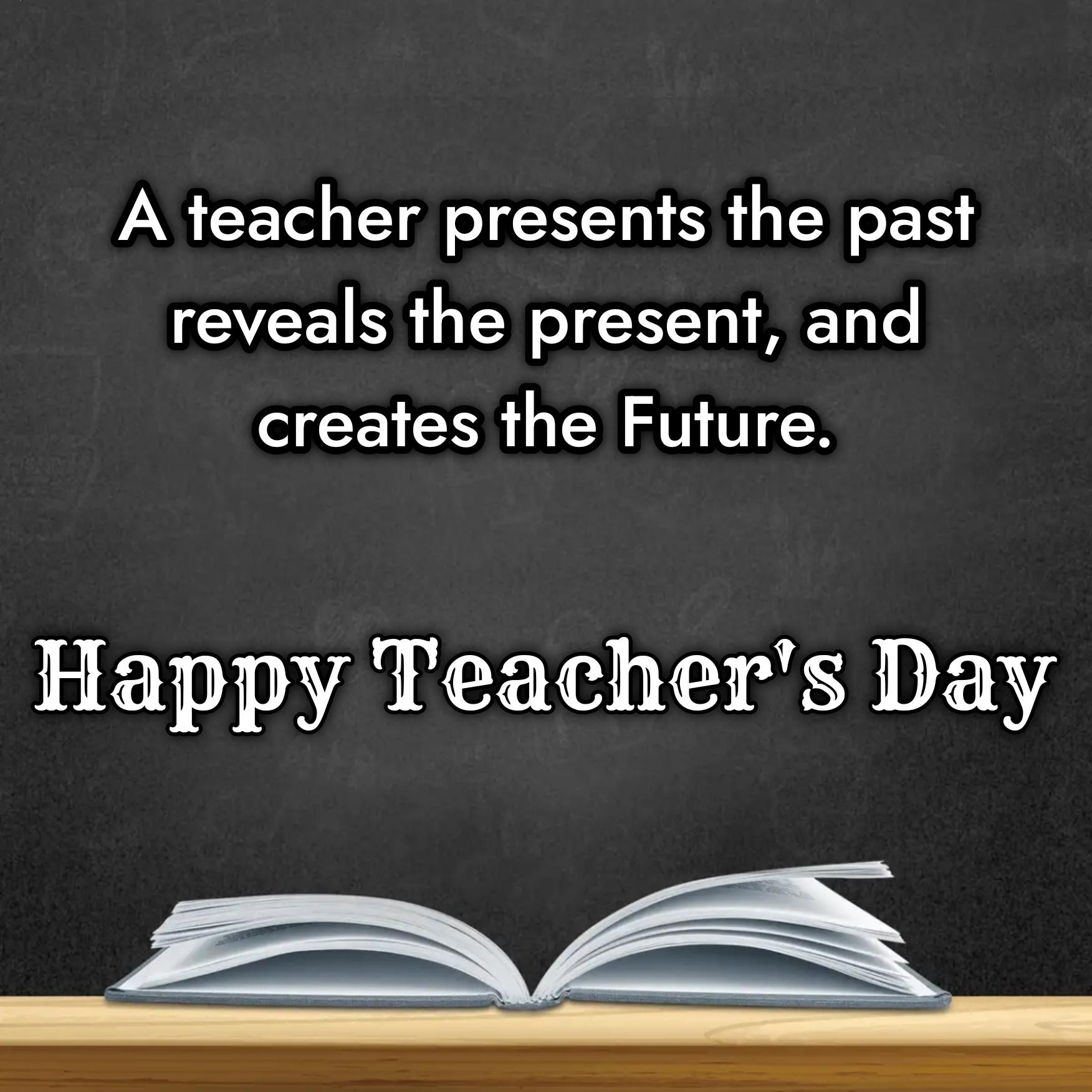 A teacher presents the past reveals the present