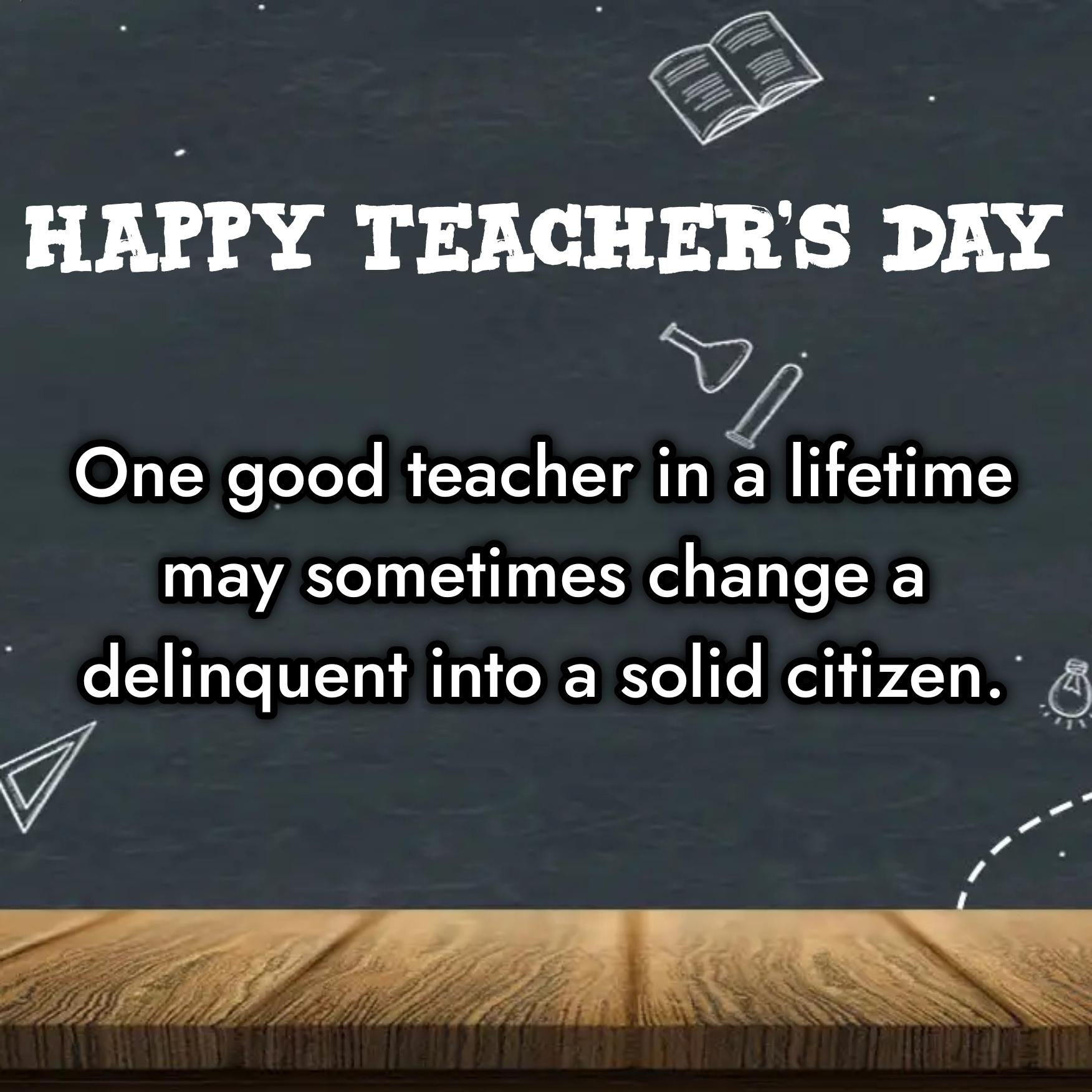 One good teacher in a lifetime may sometimes change