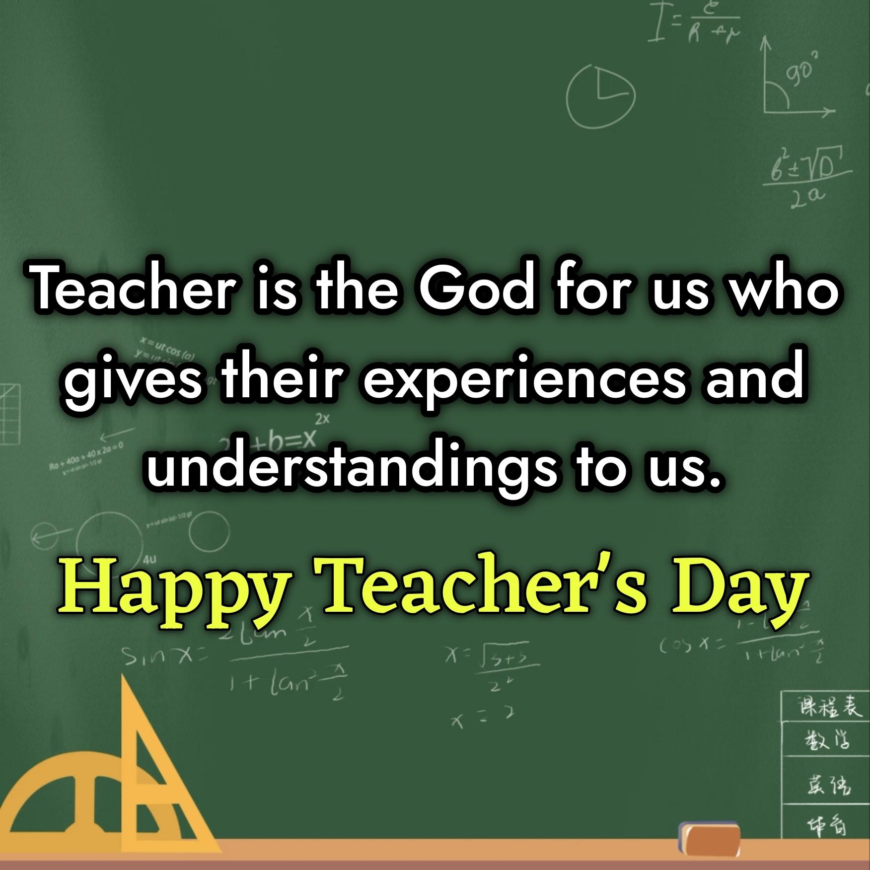 Teacher is the God for us who gives their experiences