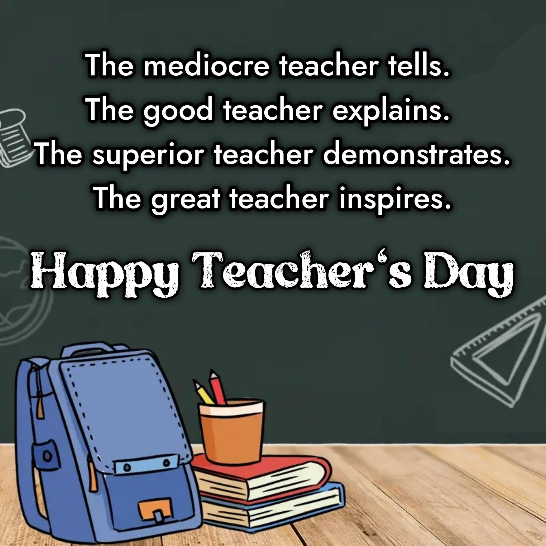 The mediocre teacher tells The good teacher explains