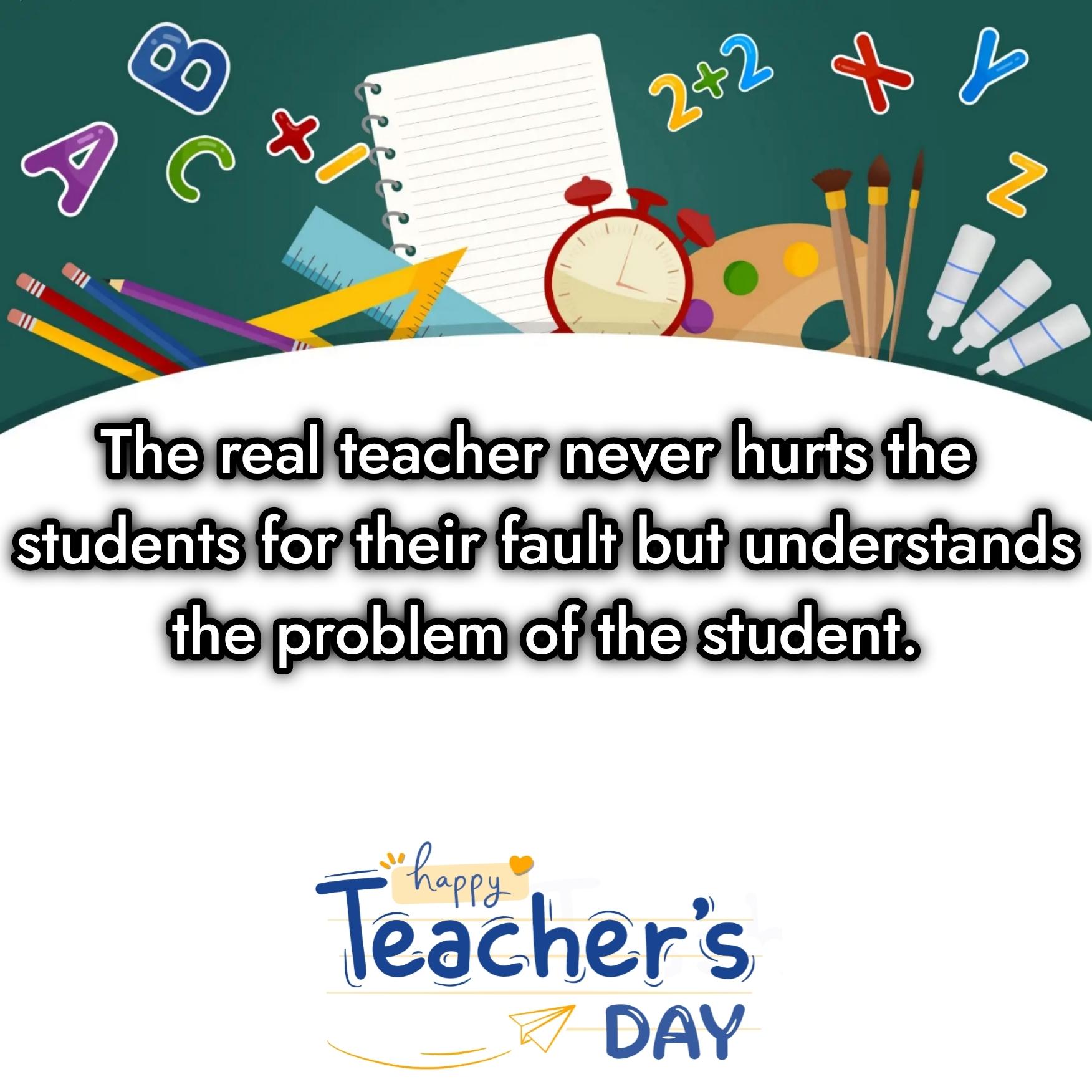 The real teacher never hurts the students for their fault