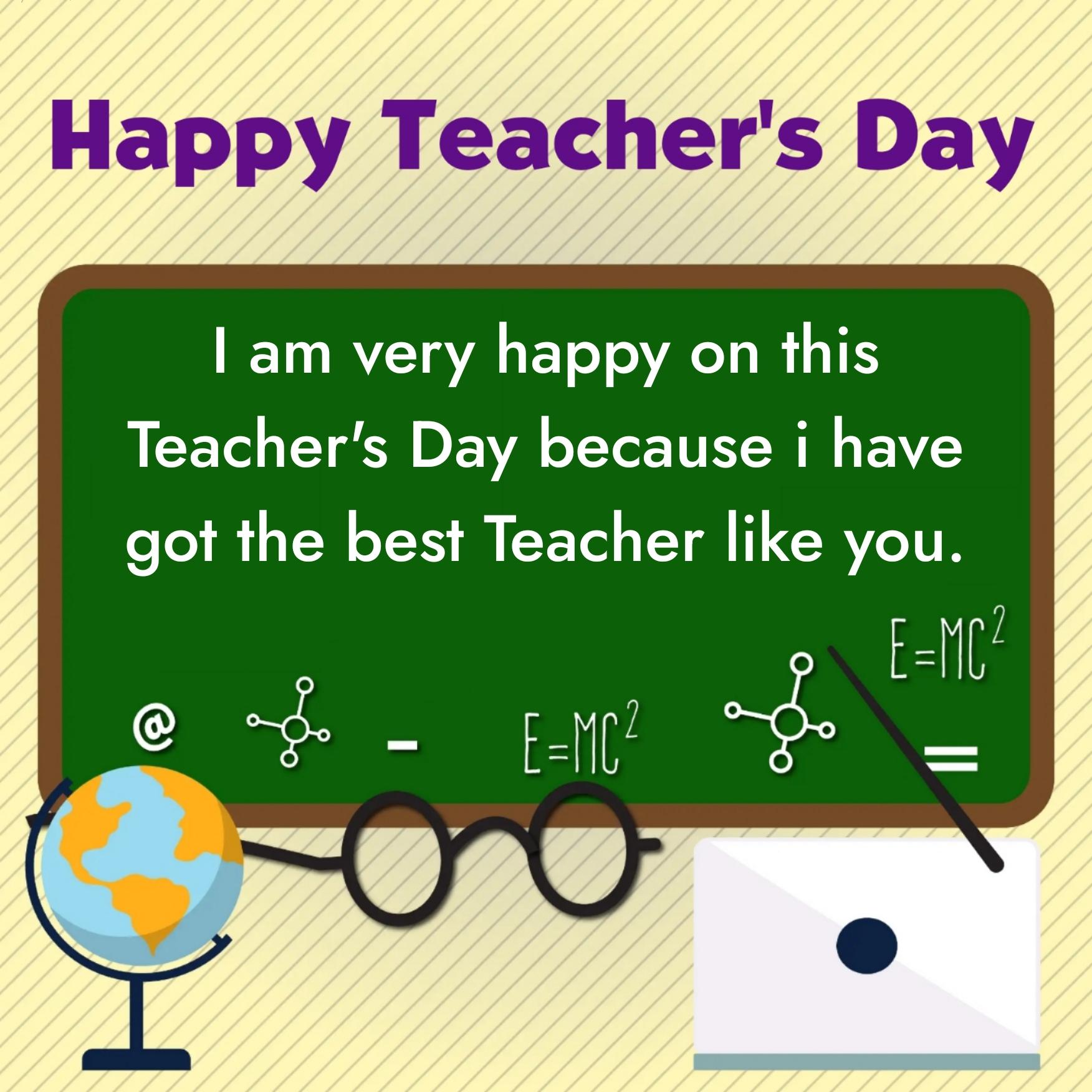 I am very happy on this Teacher's Day because