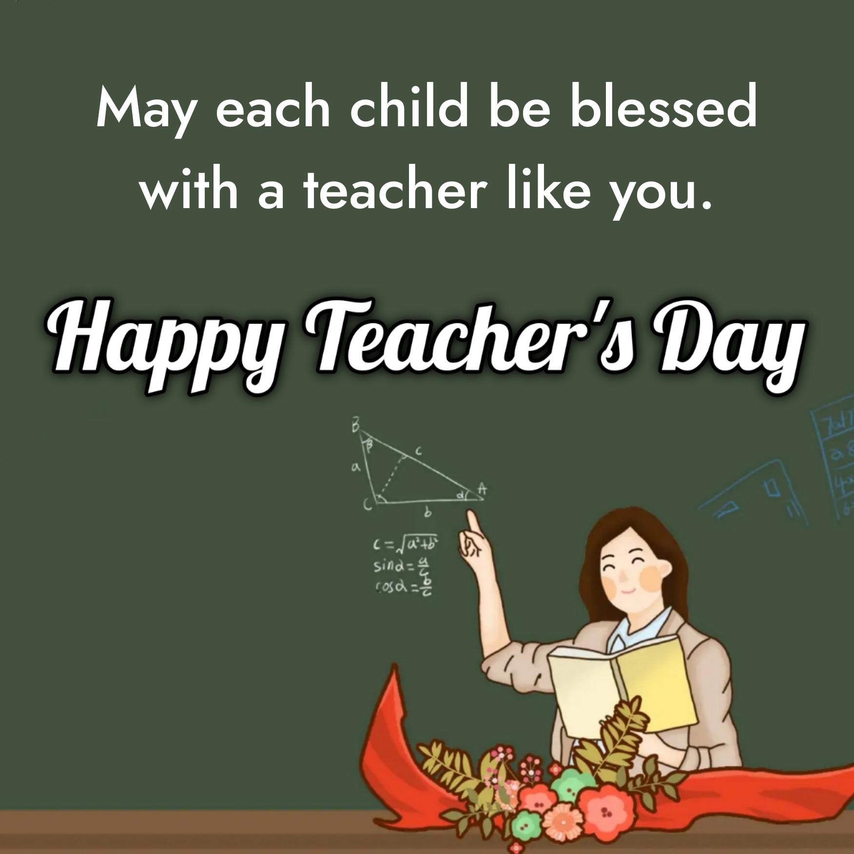 May each child be blessed with a teacher like you
