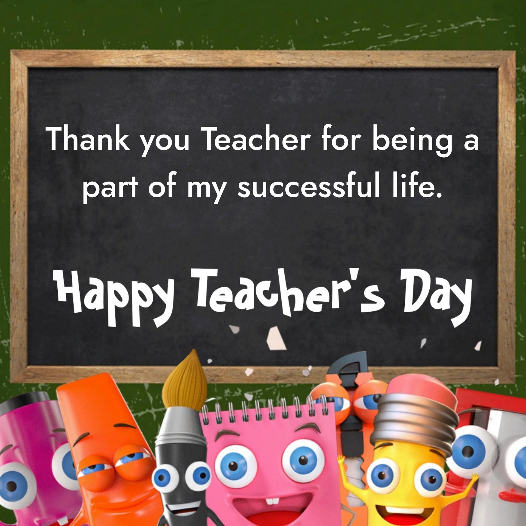 Thank you Teacher for being a part of my successful life