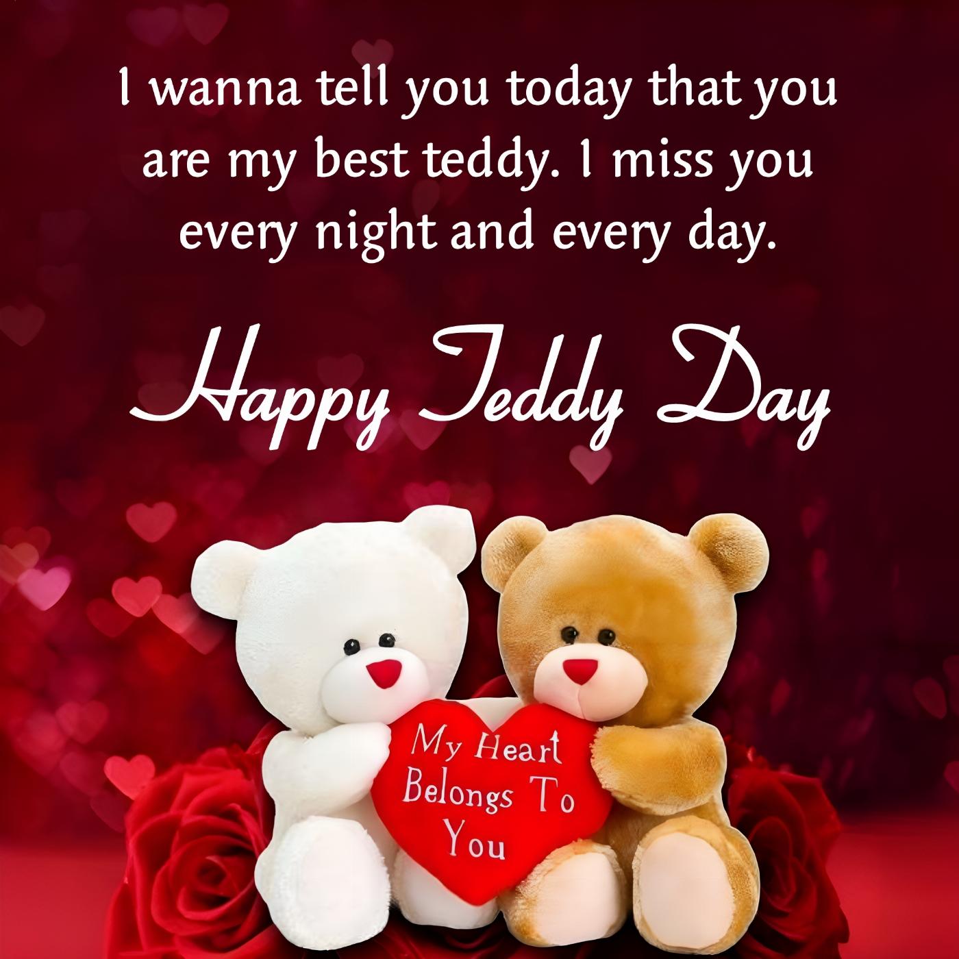 I wanna tell you today that you are my best teddy