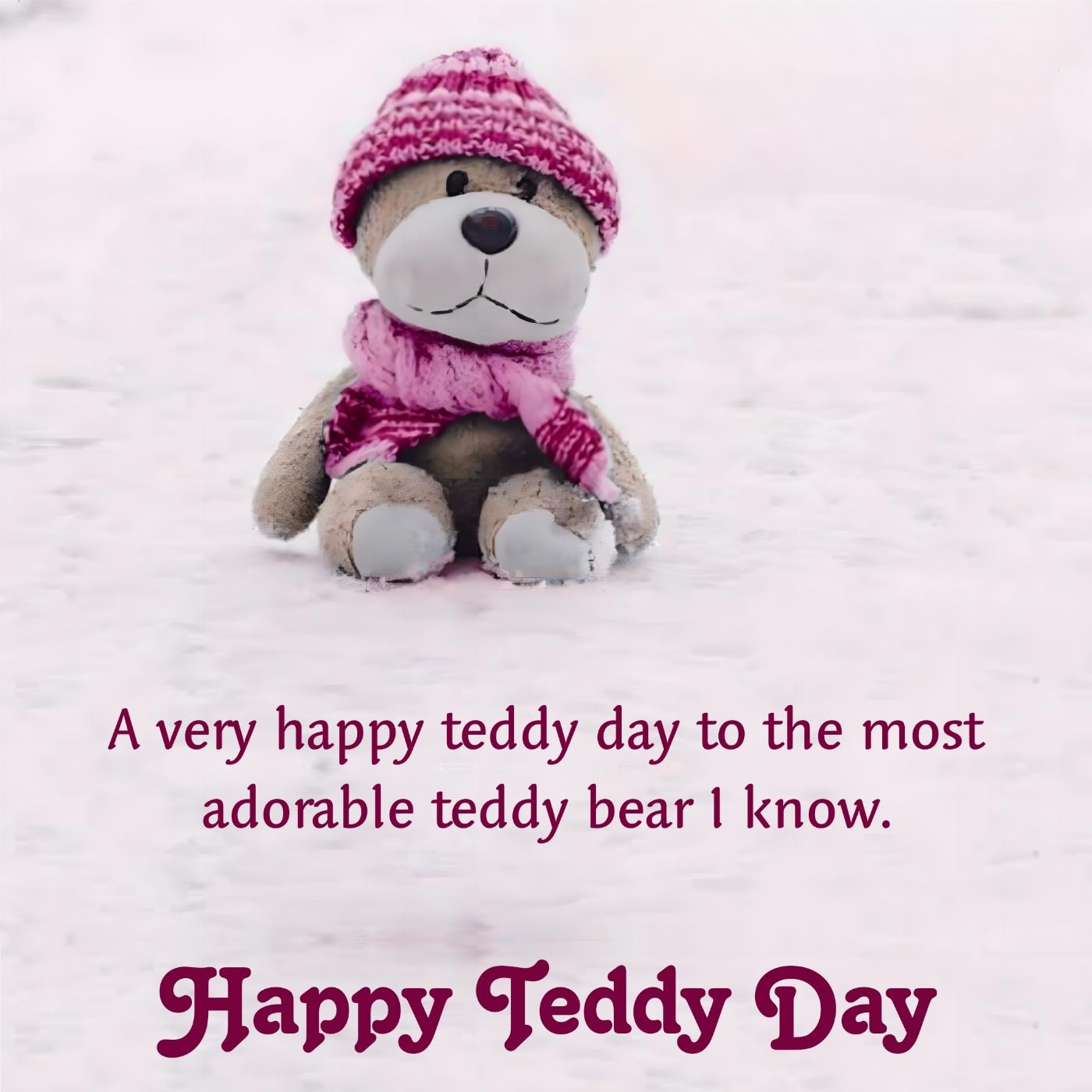 A very happy teddy day to the most adorable teddy bear I know