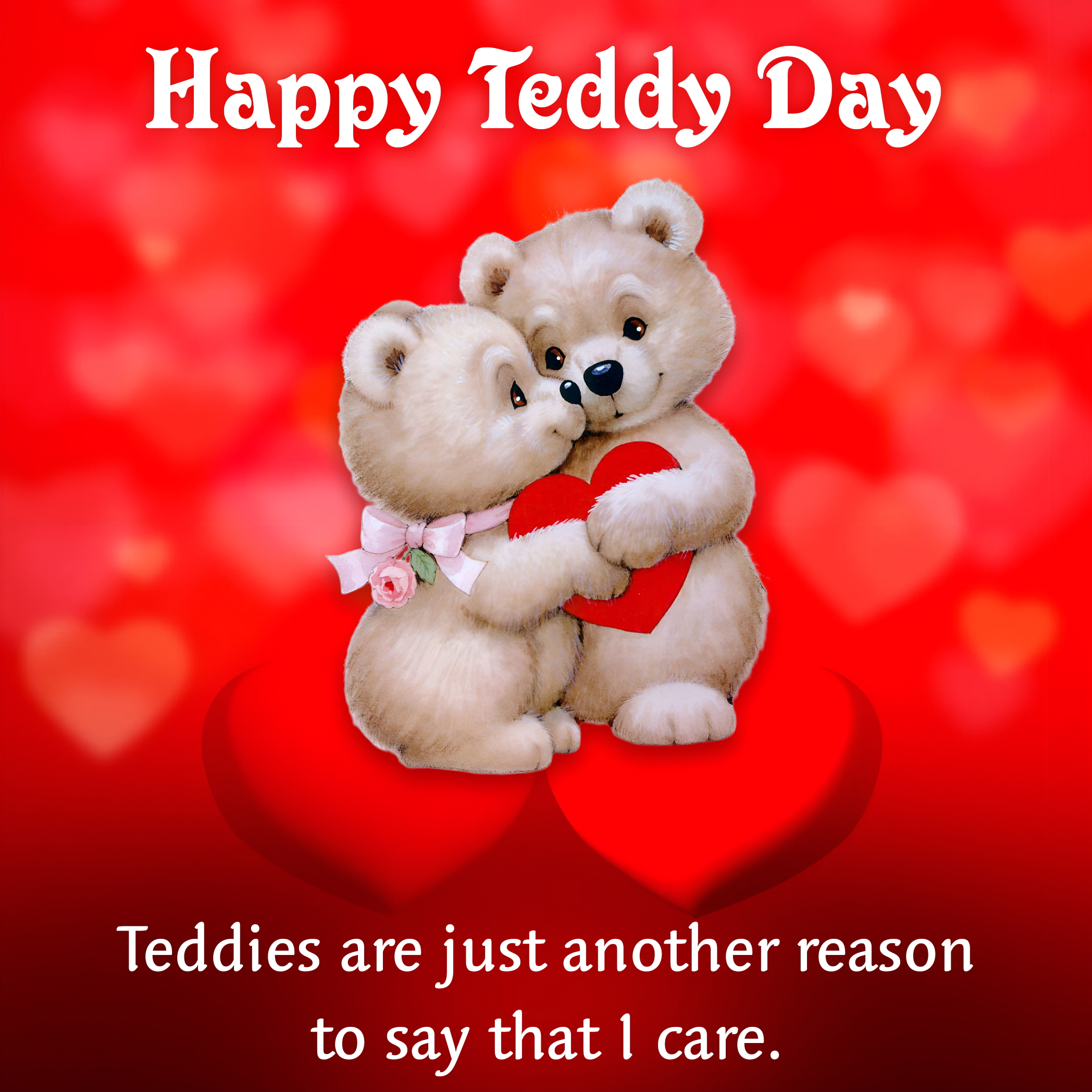 Teddies are just another reason to say that I care