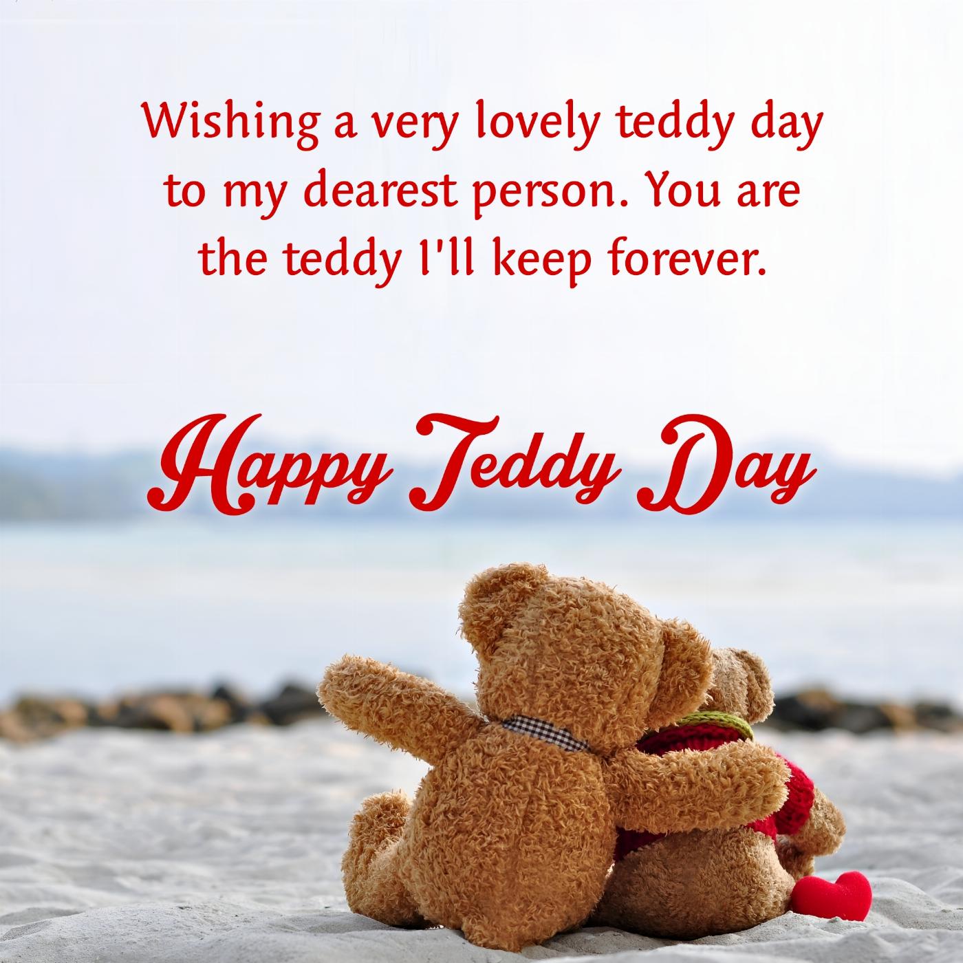 Wishing a very lovely teddy day to my dearest person