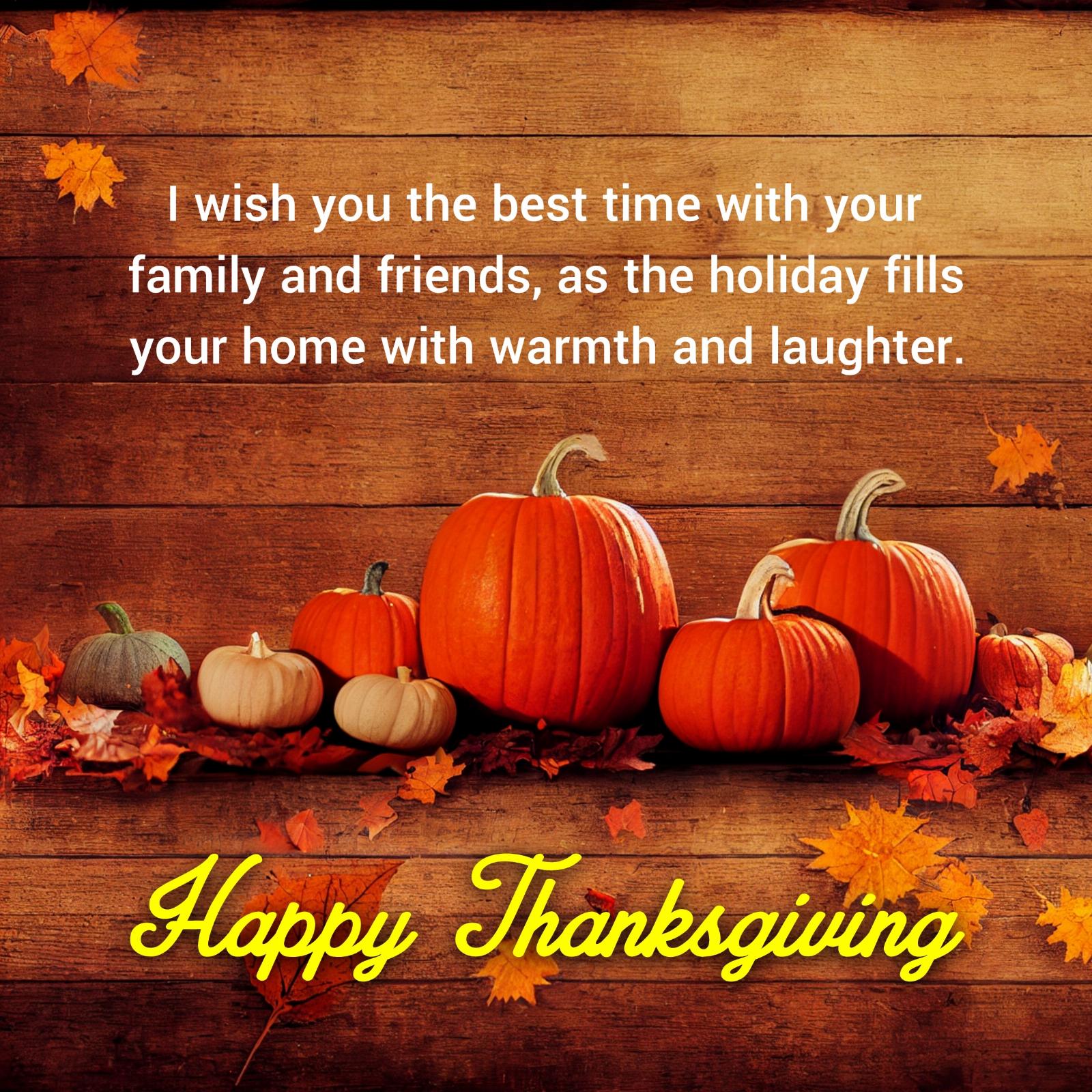 I wish you the best time with your family and friends