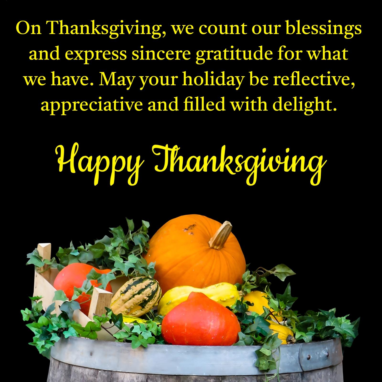 On Thanksgiving we count our blessings and express sincere gratitude for what we have