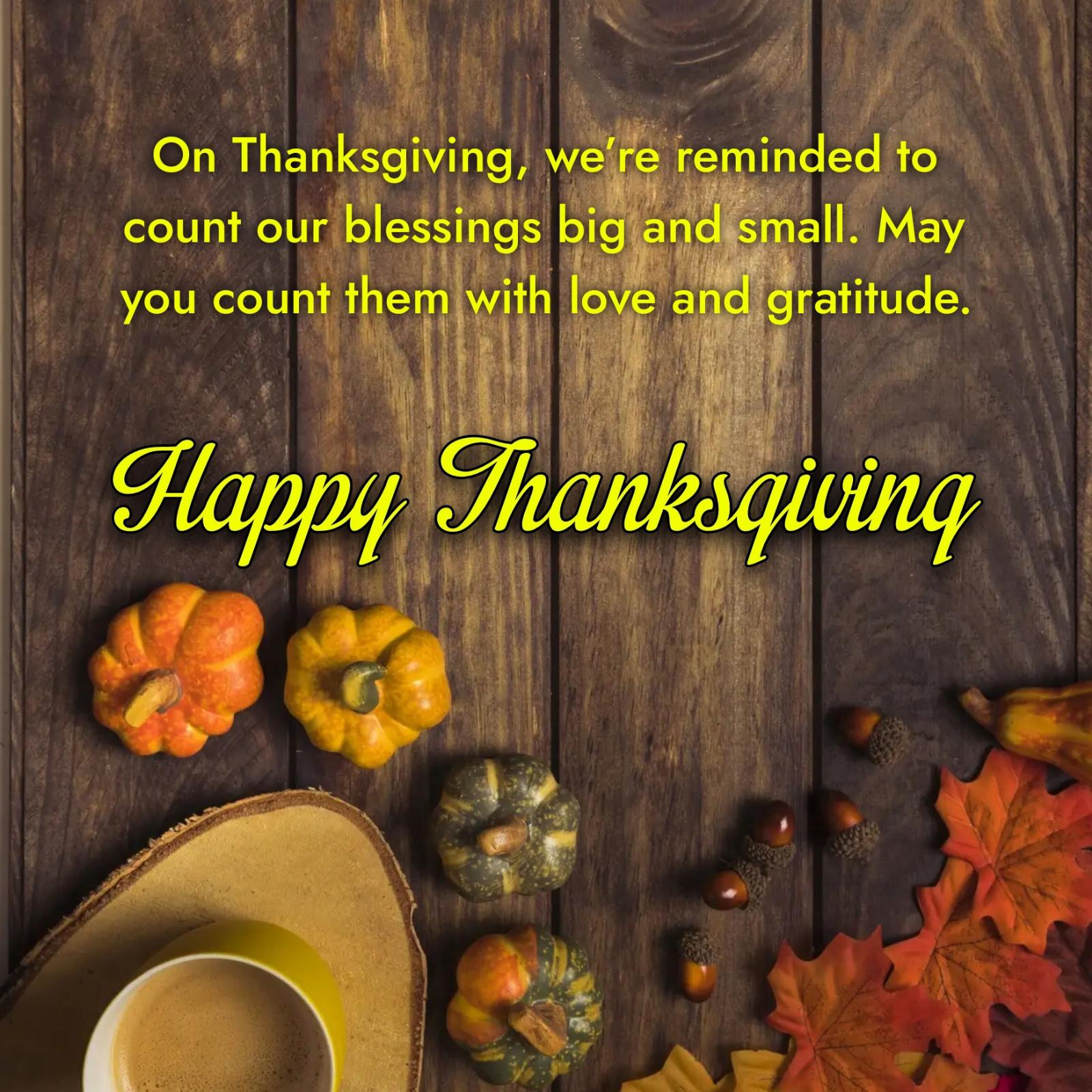 On Thanksgiving were reminded to count our blessings big and small
