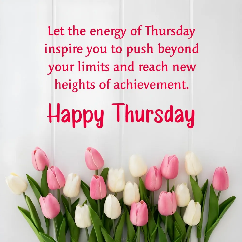 Let the energy of Thursday inspire you to push beyond your limits