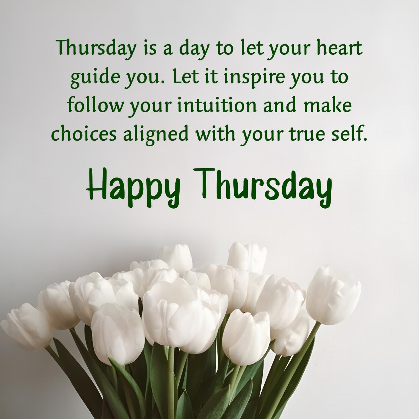 Thursday is a day to let your heart guide you