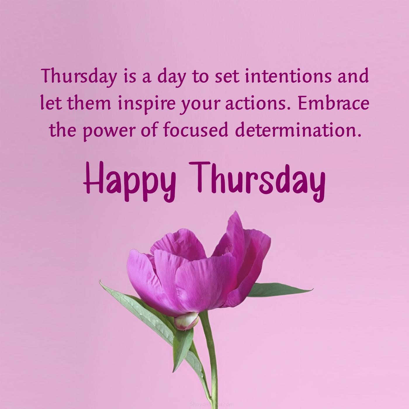 Thursday is a day to set intentions and let them inspire your actions