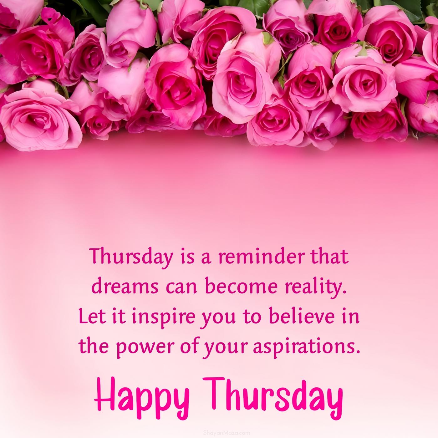Thursday is a reminder that dreams can become reality