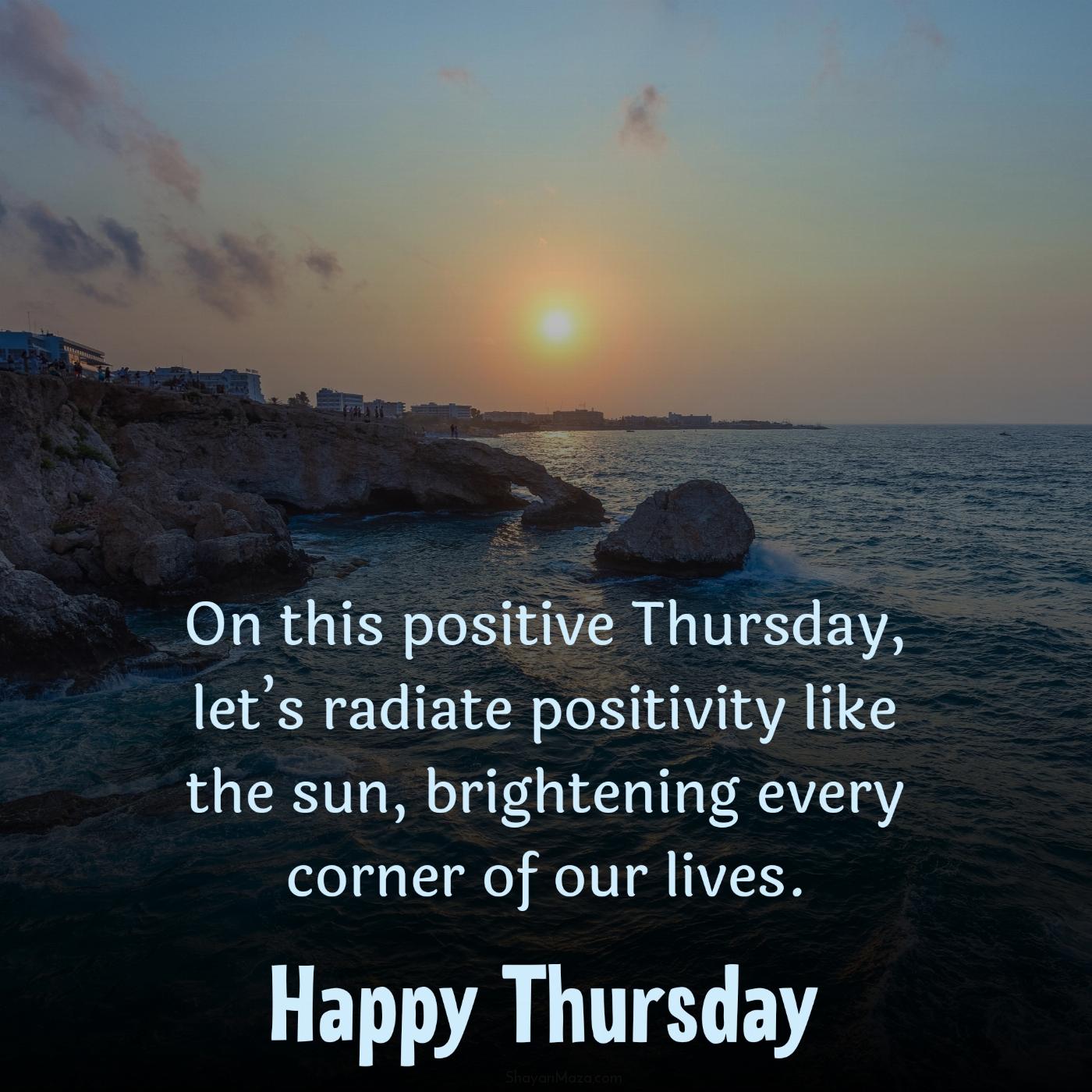 On this positive Thursday lets radiate positivity like the sun