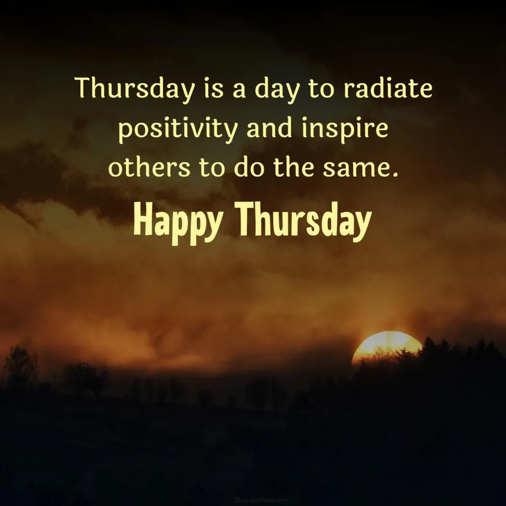 Thursday is a day to radiate positivity and inspire others