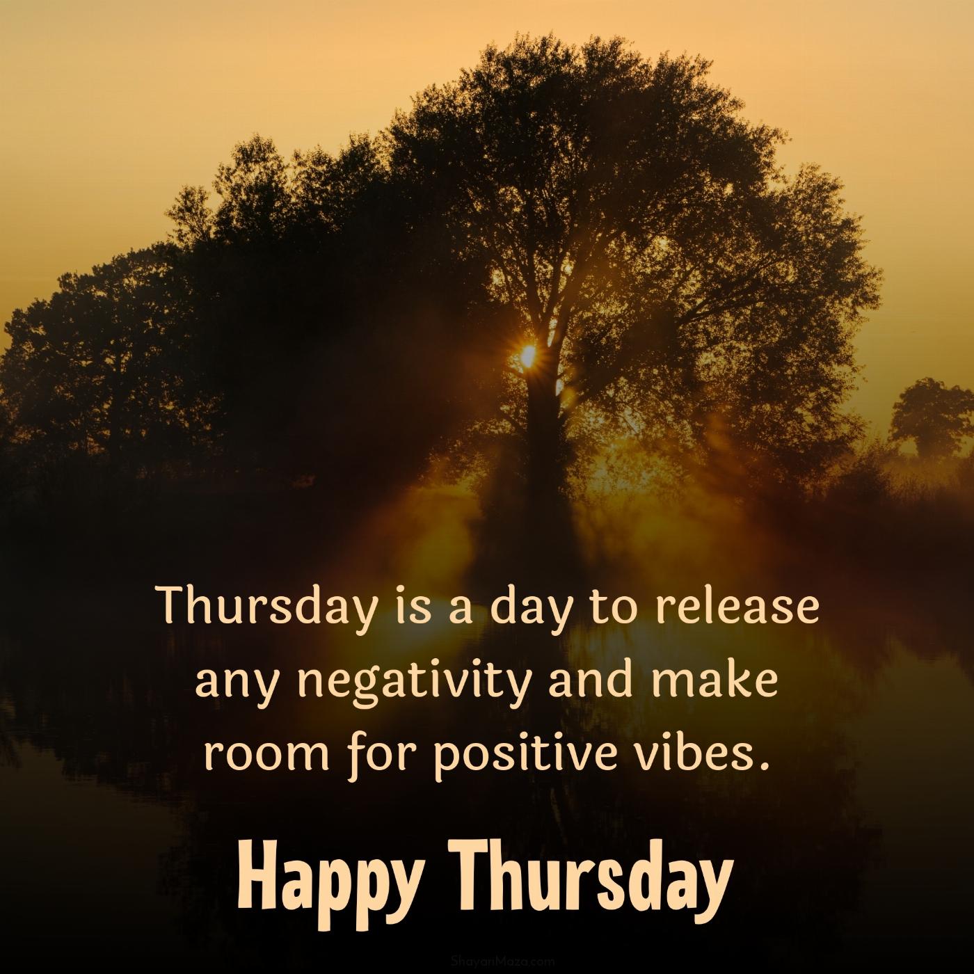 Thursday is a day to release any negativity