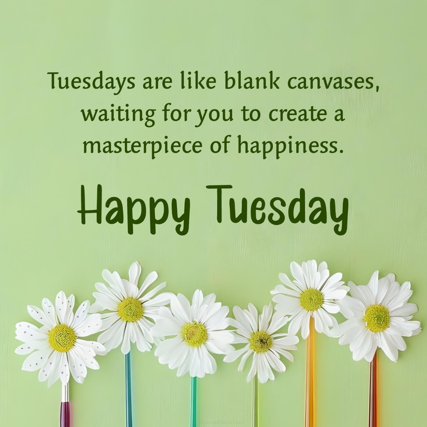 Tuesdays are like blank canvases waiting for you to create