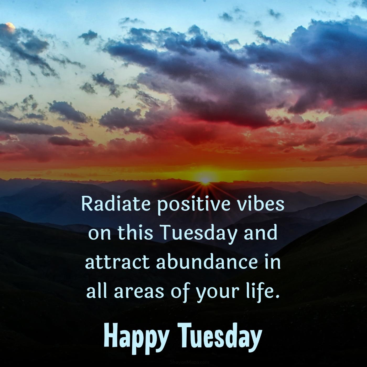 Radiate positive vibes on this Tuesday and attract abundance