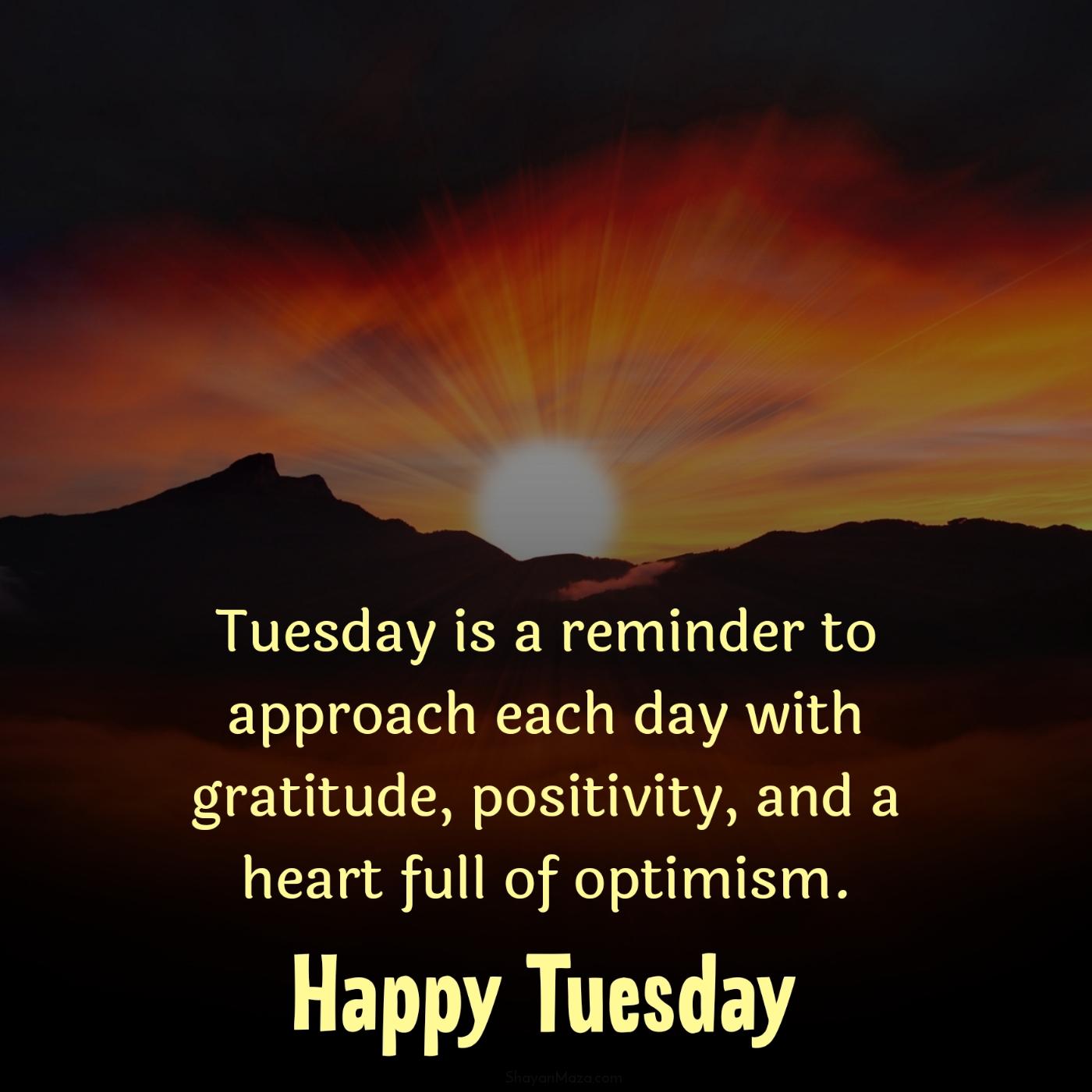 Tuesday is a reminder to approach each day with gratitude