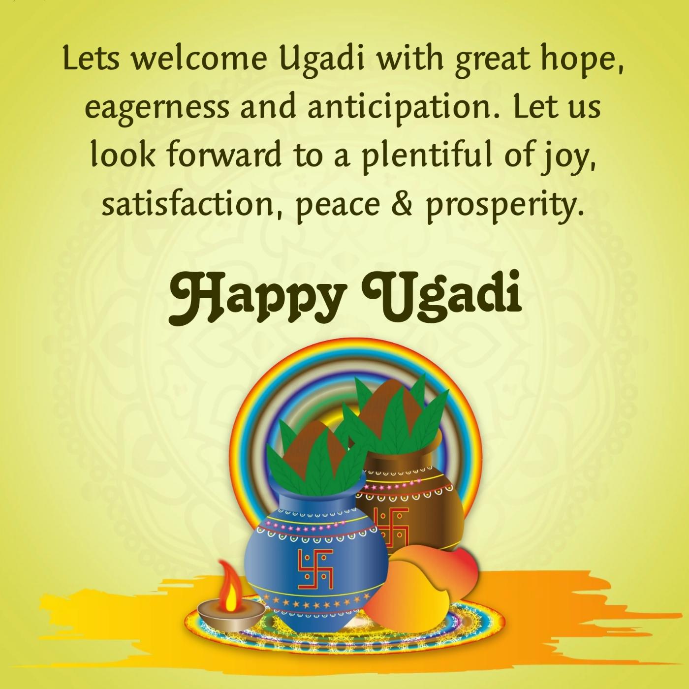 Lets welcome Ugadi with great hope eagerness