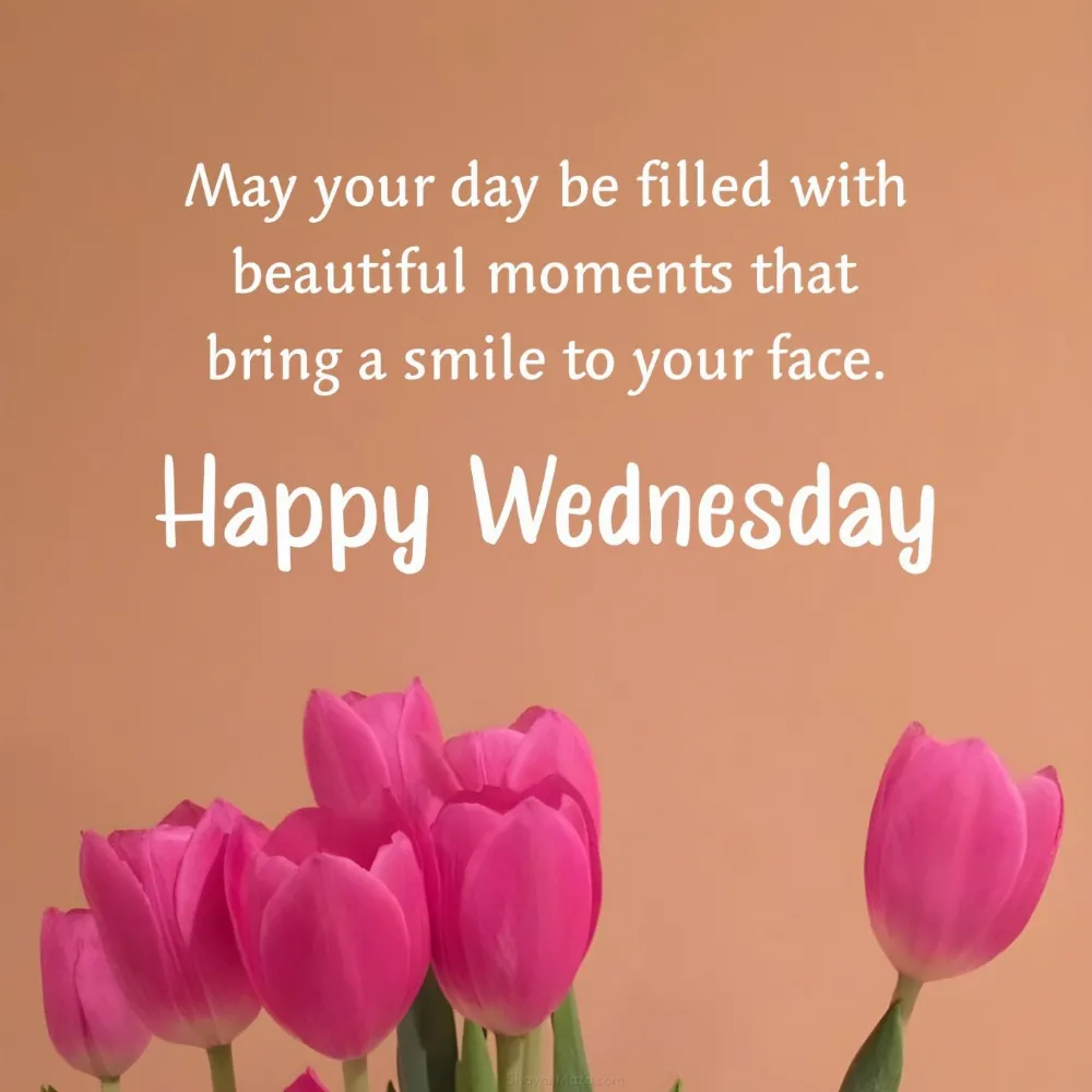 Happy Wednesday! May your day be filled with beautiful moments