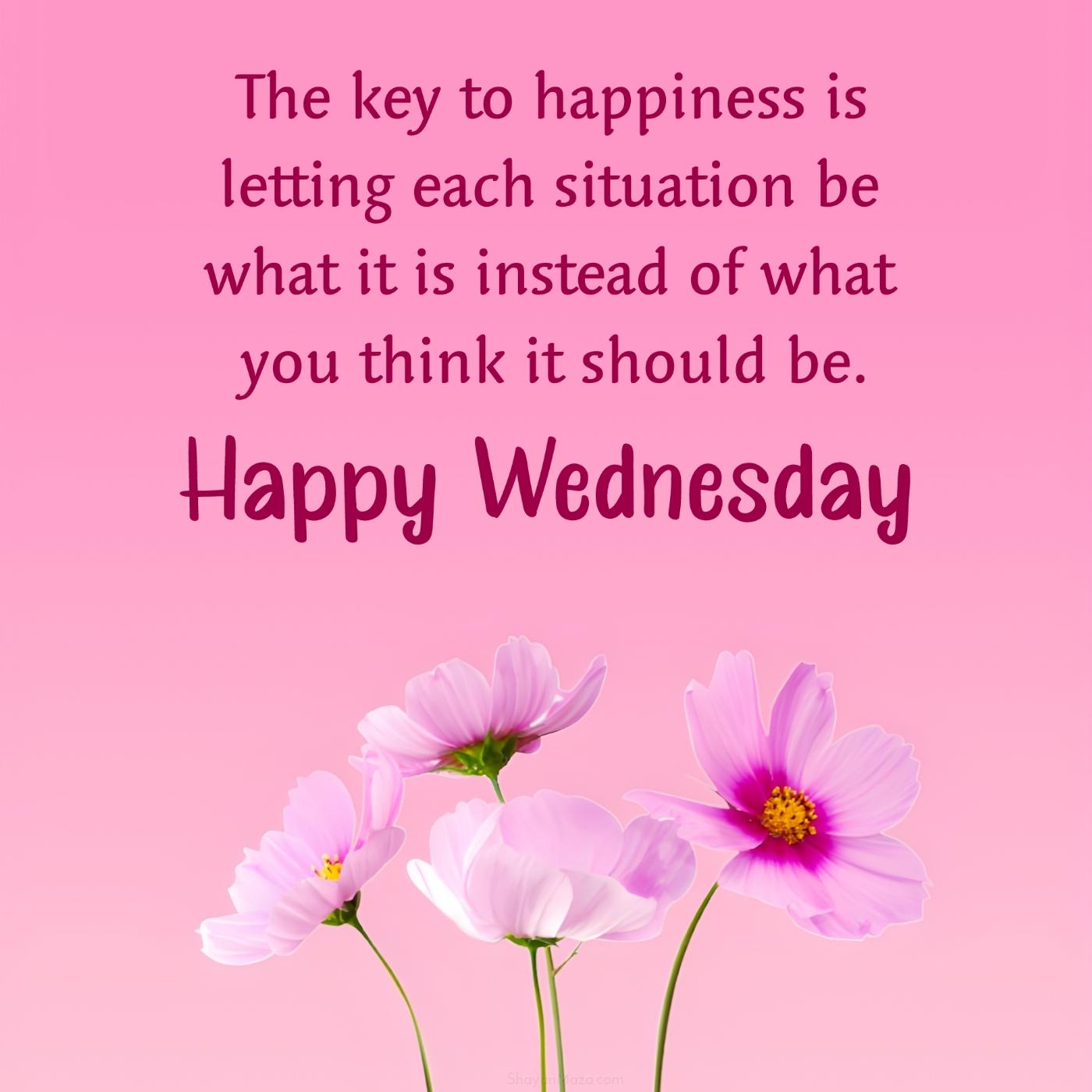 Happy Wednesday! The key to happiness is letting each situation