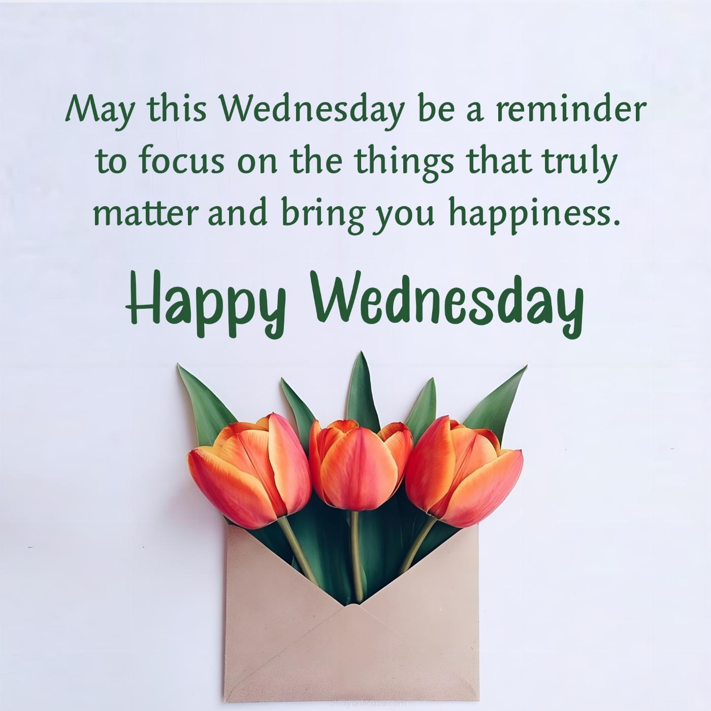 May this Wednesday be a reminder to focus