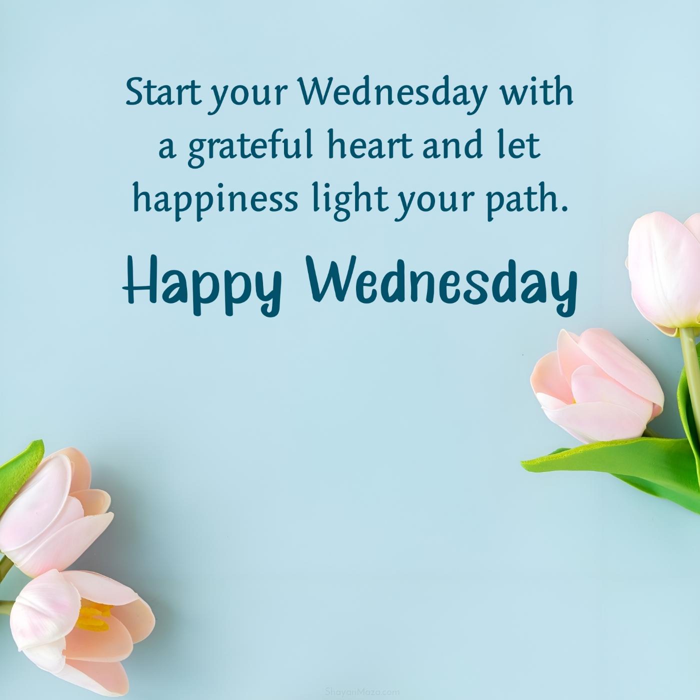 Start your Wednesday with a grateful heart