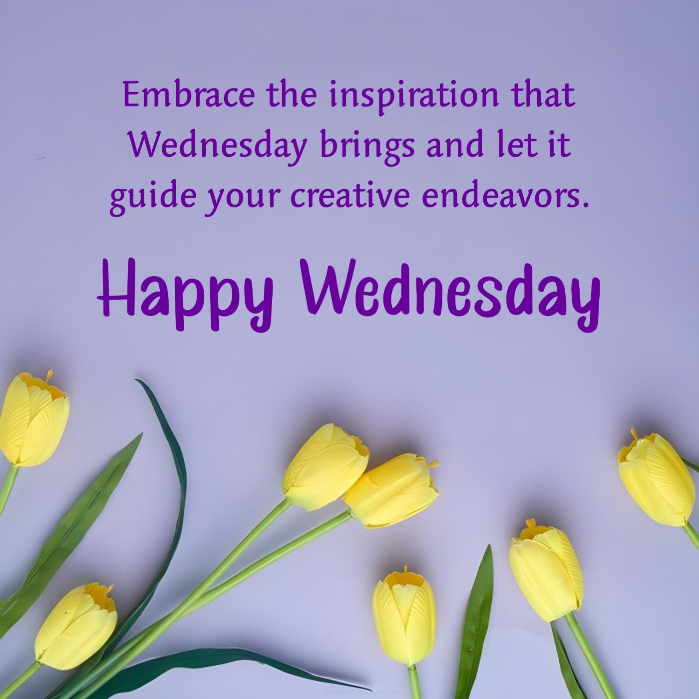 Embrace the inspiration that Wednesday brings and let it guide your creative endeavors