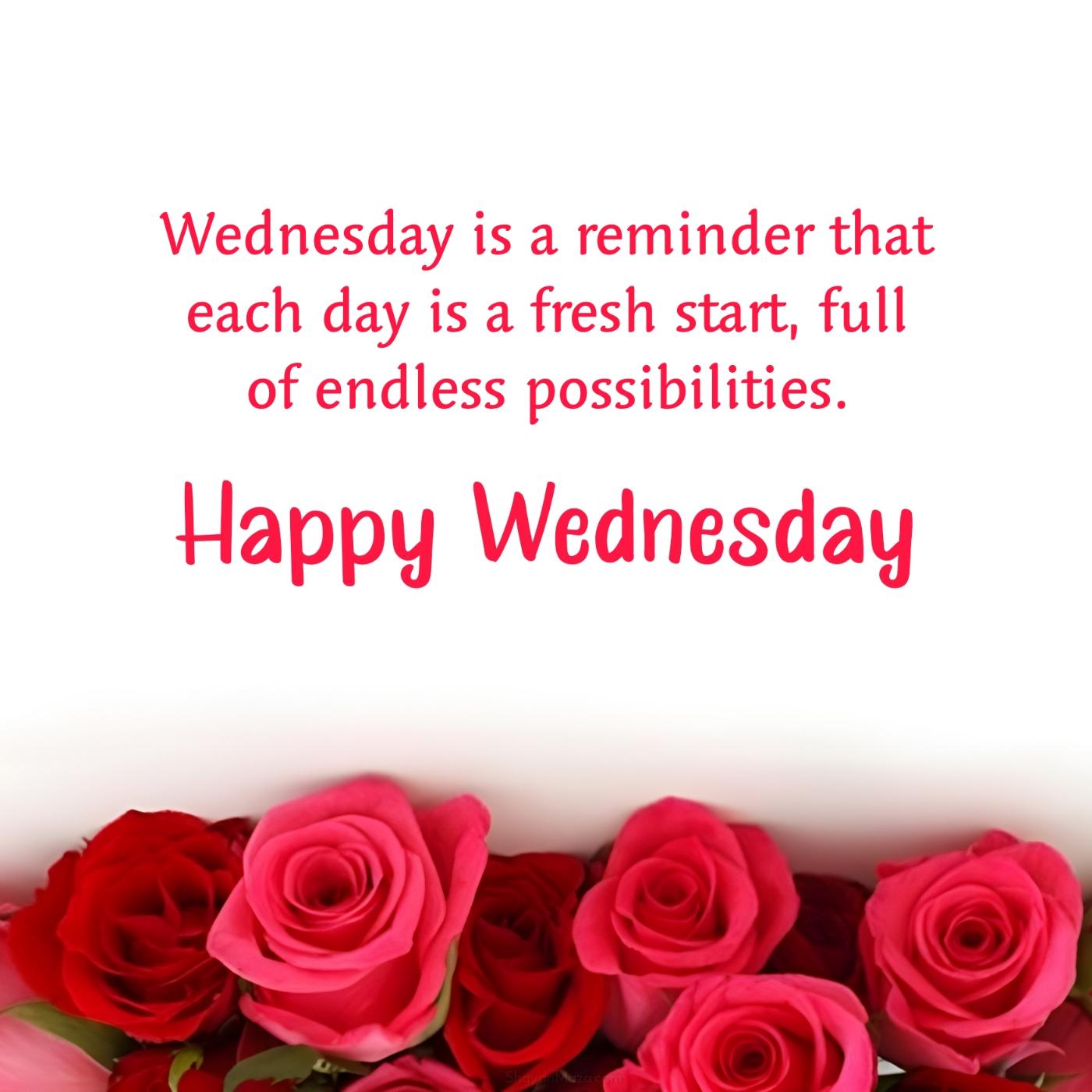 Wednesday is a reminder that each day is a fresh start