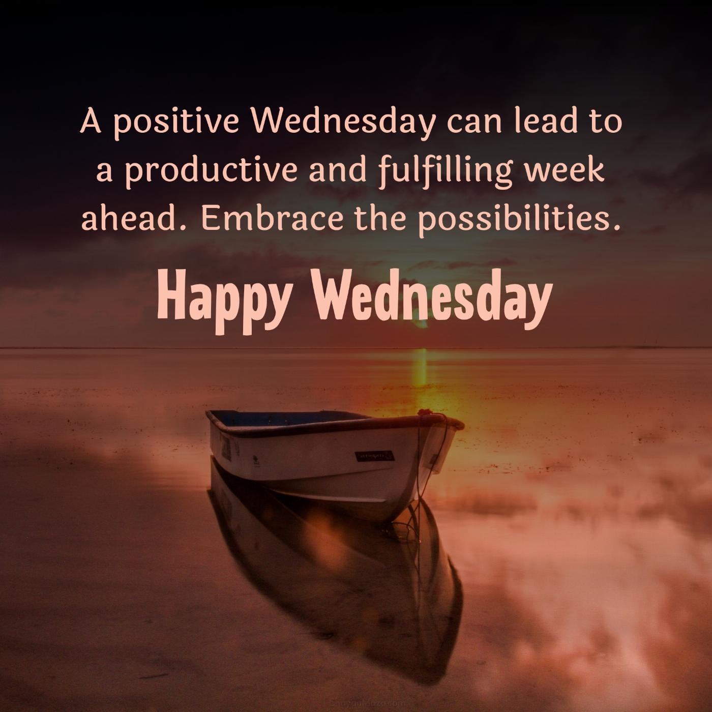A positive Wednesday can lead to a productive and fulfilling week