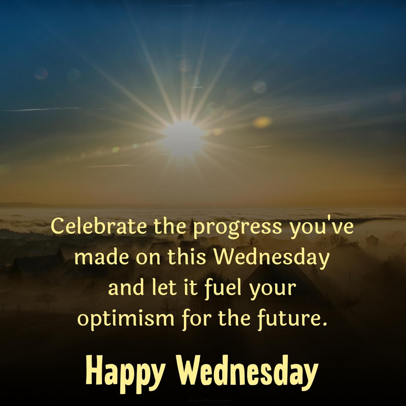 Celebrate the progress you've made on this Wednesday
