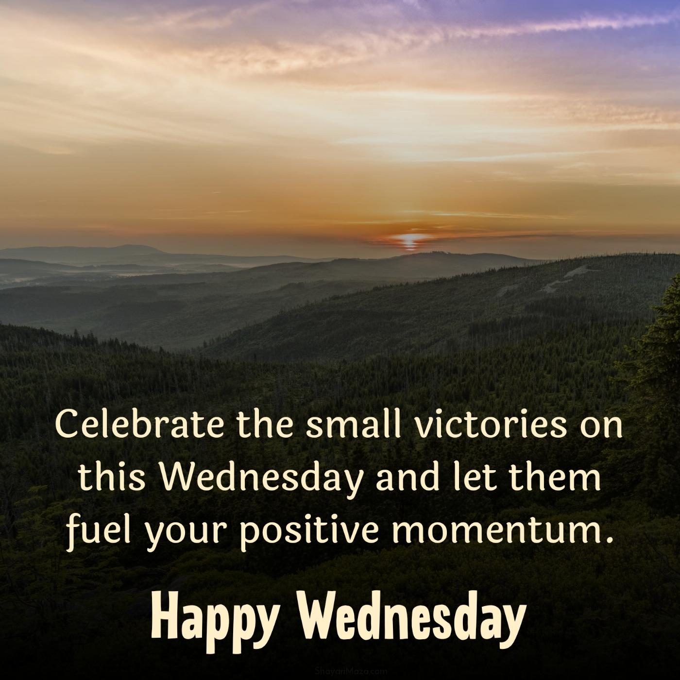 Celebrate the small victories on this Wednesday