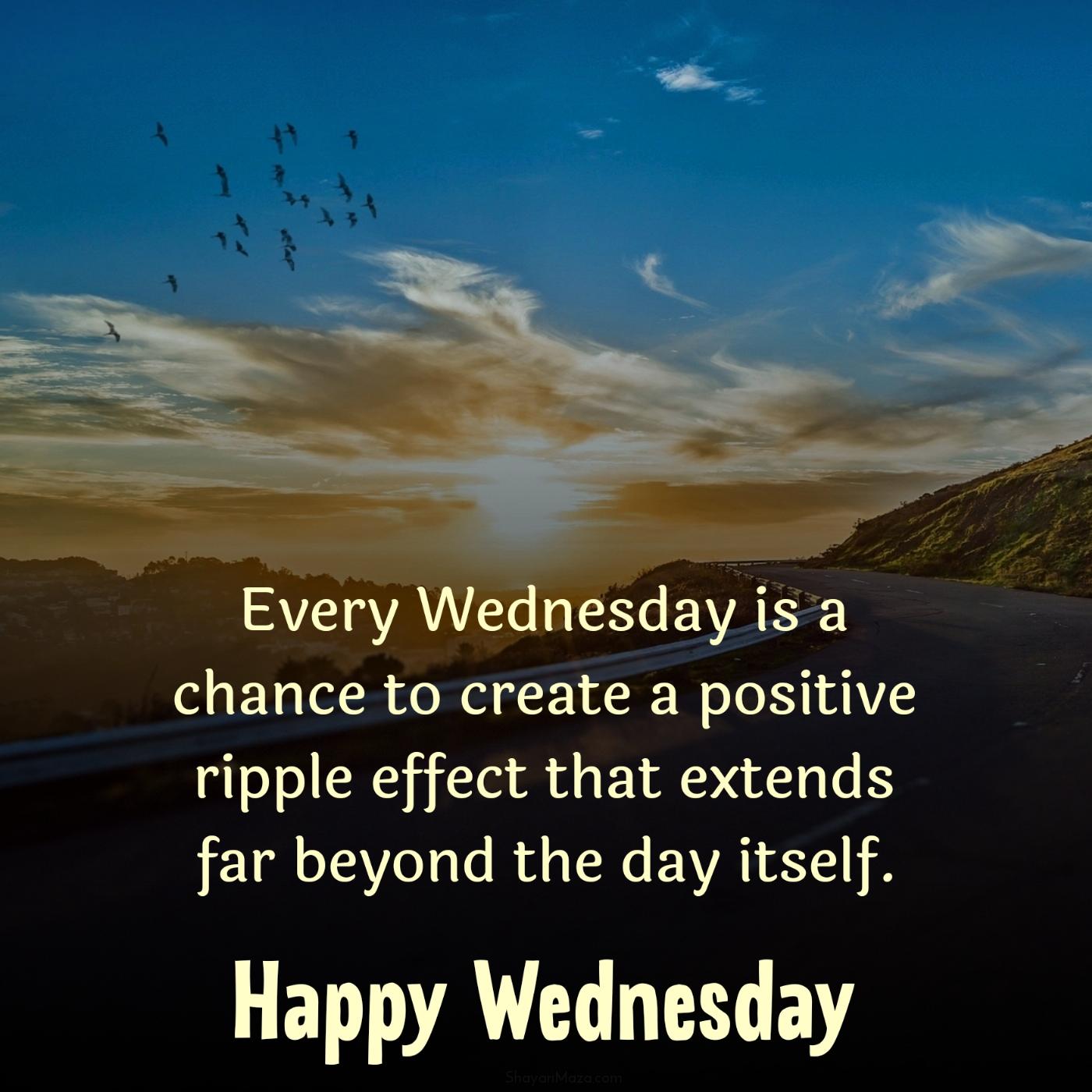 Every Wednesday is a chance to create a positive ripple effect