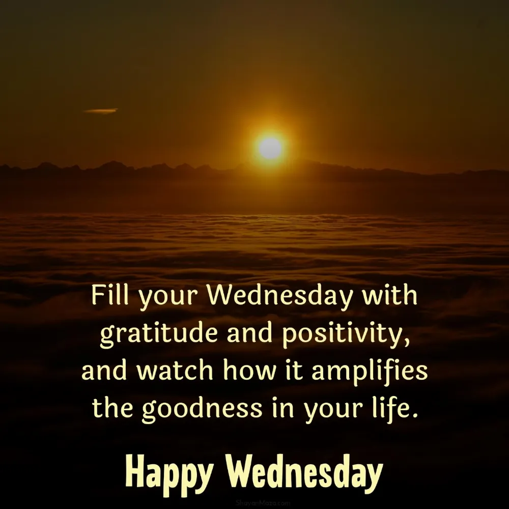 Fill your Wednesday with gratitude and positivity