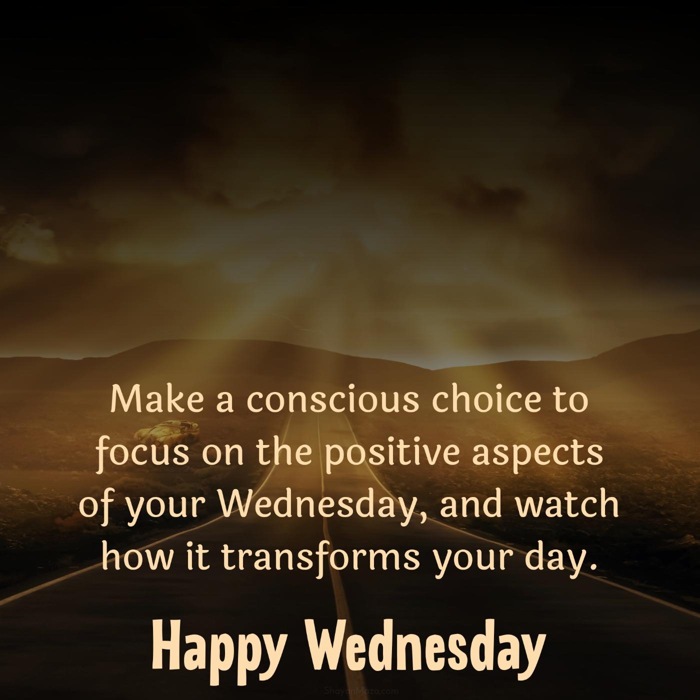 Make a conscious choice to focus on the positive aspects