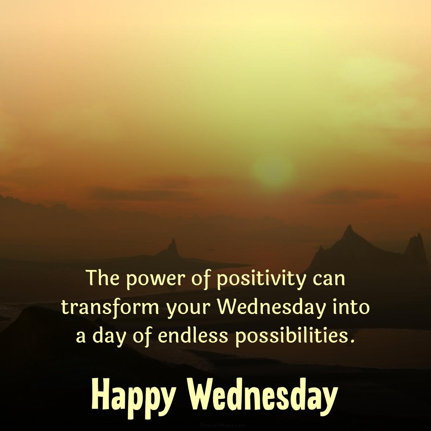 The power of positivity can transform your Wednesday