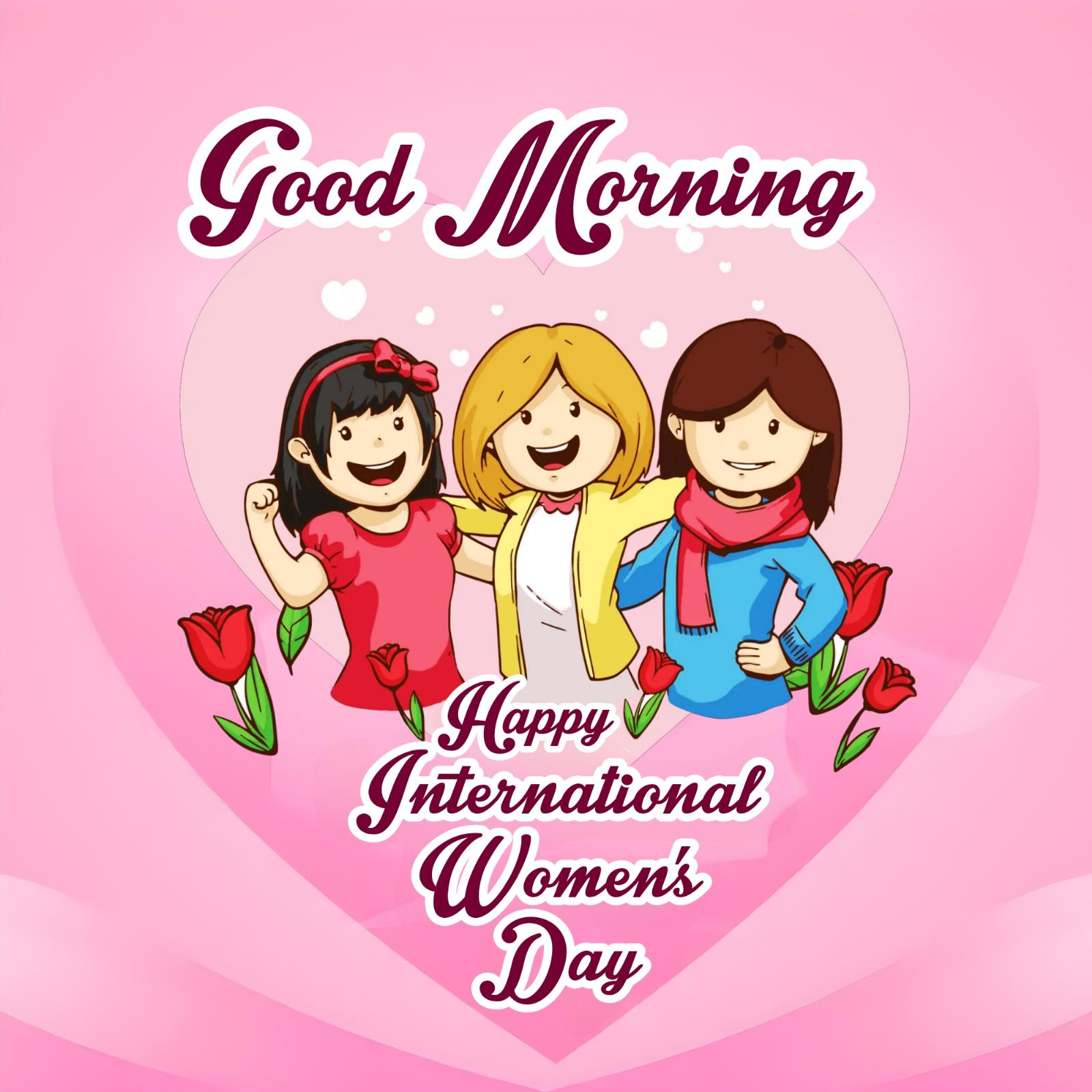 Good Morning Happy International Womens Day Images