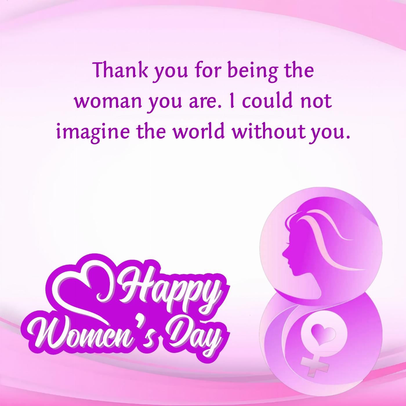 Thank you for being the woman you are