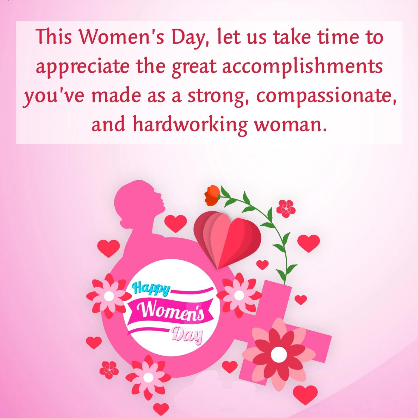 This Womens Day let us take time to appreciate the great accomplishments