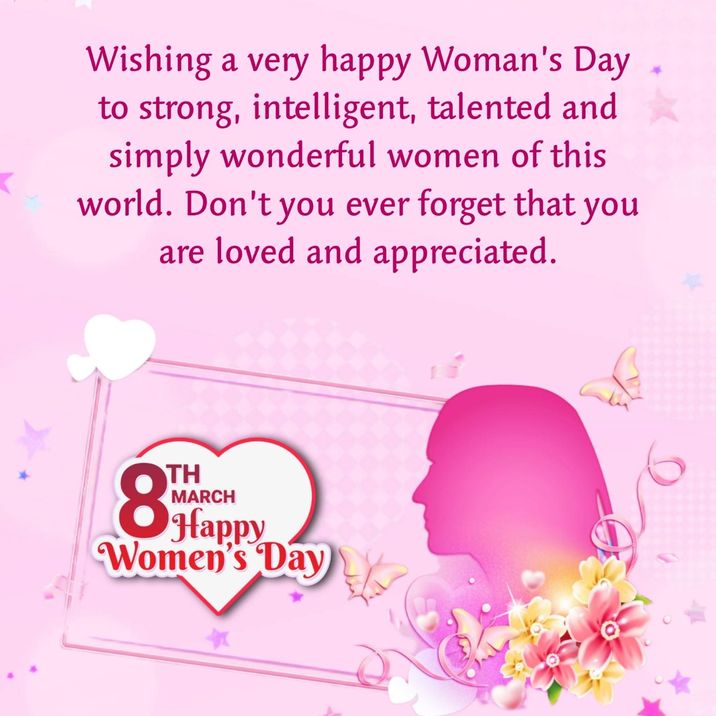 Wishing a very happy Womans Day to strong intelligent